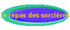 le repas des sorci�res
