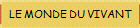 LE MONDE DU VIVANT