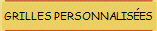 GRILLES PERSONNALIS�ES