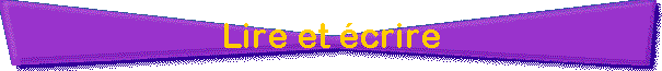 Lire et �crire