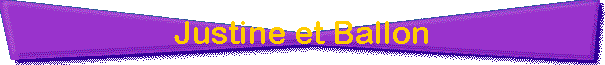 Justine et Ballon