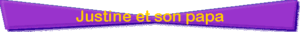 Justine et son papa