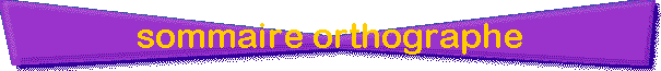 sommaire orthographe