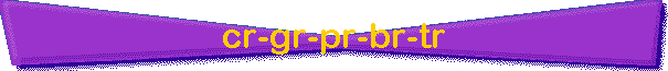cr-gr-pr-br-tr