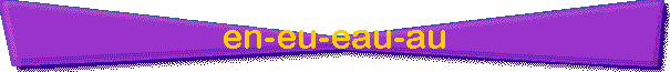 en-eu-eau-au