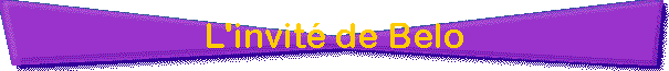 L'invit� de Belo