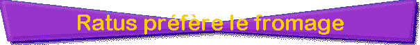 Ratus pr�f�re le fromage